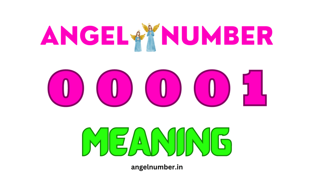 00001 Angel Number Meaning